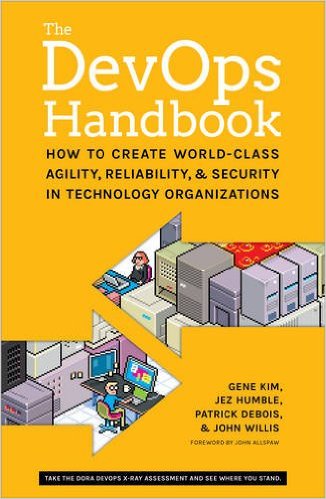 Cover: The DevOps Handbook: How to Create World-Class Agility, Reliability, and Security in Technology Organizations